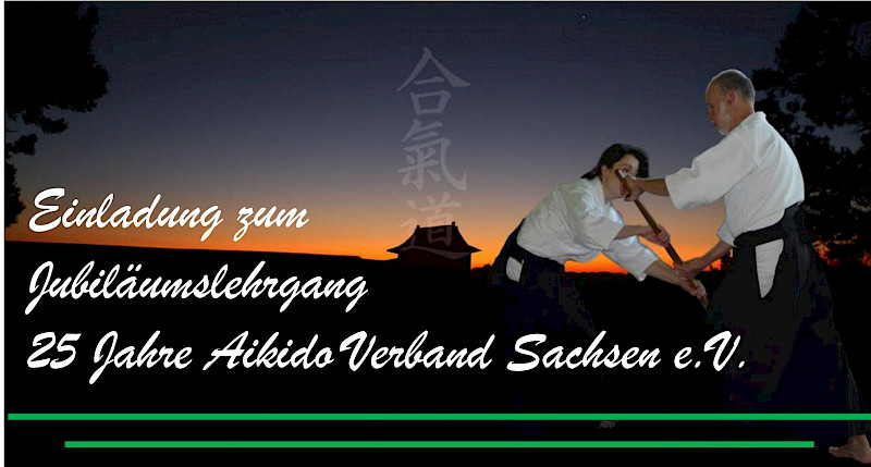 Einladung zum Jubiläumslehrgang Aikido Verband Sachsen